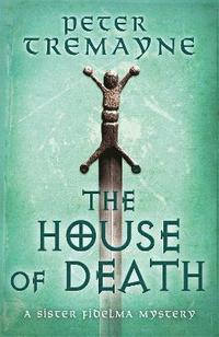 The House of Death (Sister Fidelma Mysteries Book 32)
