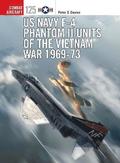 US Navy F-4 Phantom II Units of the Vietnam War 1969-73