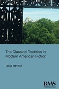 The Classical Tradition in Modern American Fiction