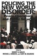 Policing the New World Disorder: Peace Operation and Public Security