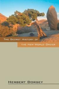 The Secret History of the New World Order (häftad)