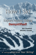 How I Ski: Expert Alpine Skiing Demystified!