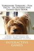 Yorkshire Terriers - Fun Facts - An Interactive Games Quiz Book