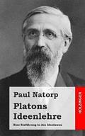 Platons Ideenlehre: Eine Einfhrung in den Idealismus