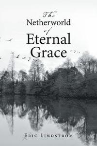 The Netherworld of Eternal Grace