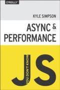 You Don't Know JS - Async & Performance