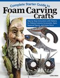 Complete Starter Guide to Foam Carving Crafts
