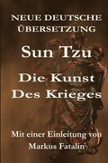 Sun Tzu - Die Kunst des Krieges: Neue deutsche bersetzung