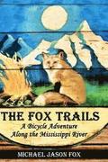 The Fox Trails: A Bicycle Adventure Along the Mississippi River