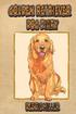 Golden Retriever Dog Diary: Create a Dog Memoir, Dog Scrapbook or Dog Diary, for Your Dog