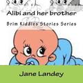Alibi and her brother: Brim Kiddies Stories Series