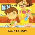 Alibi and Mother: Brim Kiddies Stories Series