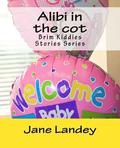Alibi in the cot: Brim Kiddies Stories Series