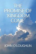 The Promise of 'Kingdom Come'