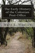 The Early History of the Colonian Post-Office