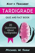 Tardigrade Quiz & Fact Book: 20 Questions About Tardigrades