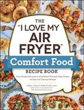 &quote;I Love My Air Fryer&quote; Comfort Food Recipe Book