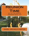 Reunion Time: out of the mind of maddness book # 10