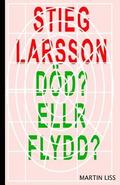Stieg Larsson, Dd? Eller Flydd?: Pojken som dog en fejkad dd