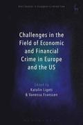 Challenges in the Field of Economic and Financial Crime in Europe and the US