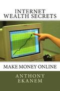 Internet Wealth Secrets
