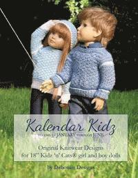 Kalendar Kidz: Volume 1 January through June: Original Knitwear Designs for 18' Kidz 'n' Cats(R) girl and boy dolls