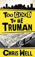 Too Good to Be Truman