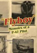 'Flyboy': Memoirs of a WWII P-47 Pilot
