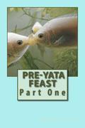 Pre-Yata Feast: Part One