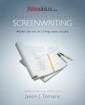 FilmSkills: Screenwriting: Write a Movie Script - From Concept to Completion