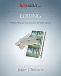 FilmSkills Editing: Master the Art and Process of Film Editing