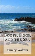 Boots, Dogs, and the Sea