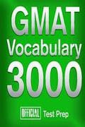 Official GMAT Vocabulary 3000: Become a True Master of GMAT Vocabulary...Quickly