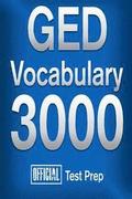 Official GED Vocabulary 3000: Become a True Master of GED Vocabulary...Quickly