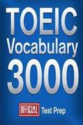 Official TOEIC Vocabulary 3000: Become a True Master of TOEIC Vocabulary!