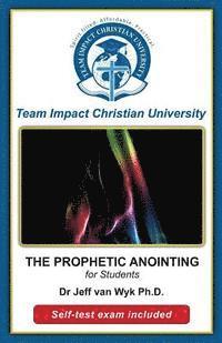 THE PROPHETIC ANOINTING for students