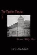 The Thriller Theater: (Large Print Edition)