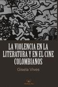 La violencia en la literatura y en el cine colombianos