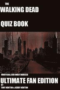 The Walking Dead Quiz Book: Ultimate Fan Edition