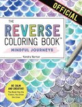 The Reverse Coloring Book: Mindful Journeys