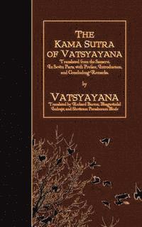 The Kama Sutra of Vatsyayana: Translated from the Sanscrit. In Seven Parts, with Preface, Introduction, and Concluding Remarks