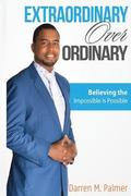 EXTRAORDINARY Over ORDINARY: Believing the Impossible is Possible