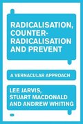 Radicalisation, Counter-Radicalisation, and Prevent