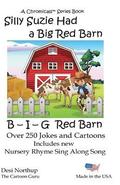 Silly Suzie Had A Big Red Barn: Jokes & Cartoons in Black and White