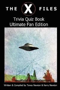 The X Files Trivia Quiz Book Ultimate Fan Edition