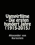 Vampirfilme - Die ersten hundert Jahre (1915-2015)