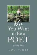 So You Want to Be a Poet