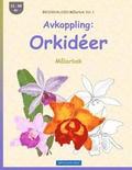 BROCKHAUSEN Mlarbok Vol. 1 - Avkoppling: Orkider: Mlarbok