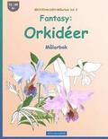 BROCKHAUSEN Mlarbok Vol. 3 - Fantasy: Orkider: Mlarbok