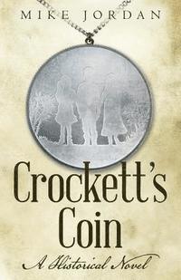 Crockett's Coin: A Historical Novel